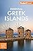 Fodor's Essential Greek Islands: with the Best of Athens (Full-color Travel Guide)