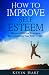 How To Improve Self Esteem:...