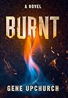 Burnt by Gene Upchurch