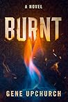 Burnt by Gene Upchurch