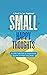 Small Happy Thoughts: A Lit...