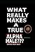 WHAT REALLY MAKES A TRUE AL...