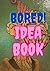 Bored Ideas Coloring Book For Adults by David Miano