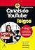 Canais do Youtube Para Leig...