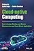 Cloud-native Computing: How to Design, Develop, and Secure Microservices and Event-Driven Applications