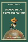 ANECDOTARIO MUNDIALISTA: MÉXICO EN LAS COPAS DEL MUNDO (Spanish Edition) ANECDOTARIO MUNDIALISTA: MÉXICO EN LAS COPAS DEL MUNDO (Spanish Edition)