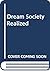 Dream Society Realized