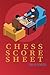 Chess Score Sheet and Notat...