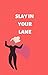 SLAY IN YOUR LANE by Knowledge House