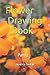 Flower Drawing Book: Part-2