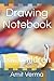 Drawing Notebook by Amit Verma