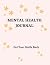 Mental Health Journal by Sam Love