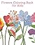 Flowers Coloring Book for K...