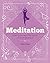 The Essential Book of Meditation: How to Harness the Power of Inner Reflection (Elements)