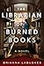 The Librarian of Burned Books