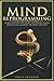 Mind Reprogramming: Learn step by step how to change your habits and achieve six-zero success
