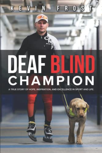 Deaf Blind Champion: A True Story of Hope, Inspiration, and Excellence in Sport and Life. (Paperback)