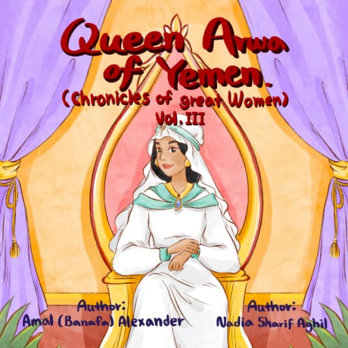 Queen Arwa of Yemen.: Chronicles of Great Muslim Women. Volume III. (Paperback)