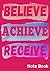 Believe Achieve Receive Jou...