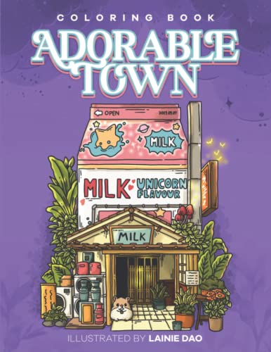 Adorable Town Coloring Book: Explore the Kawaii World and the Little Creatures, A Cute Coloring Book for Adult (Paperback)