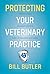 Protecting Your Veterinary ...
