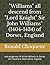 "Williams" all descend from "Lord Knight" Sir John Williams" (1404-1434) of Dorset, England: and progenitor of all the Williams in Dorset and Stowford, Devonshire, England