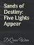 Sands of Destiny: Five Ligh...