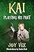 Kai - Playing his Part (The...