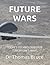 FUTURE WARS: TODAY’S TECHNO...