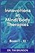Innovations in Mind/Body Th...