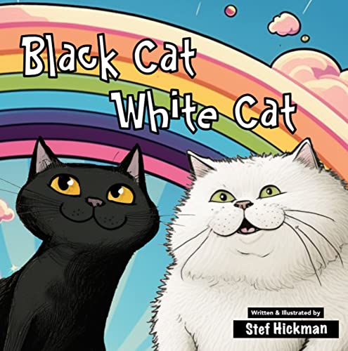 Black Cat White Cat: A Children's Book About the Power of Kindness, Acceptance and Friendship (Kindle Edition)
