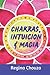 Chakras, Intuición y Magia by Regina Chouza