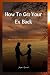 HOW TO GET YOUR EX BACK: A ...