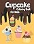 Cupcake Coloring Book For K...