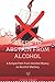 STEPS TO ABSTAIN FROM ALCOHOL by Steve Smart
