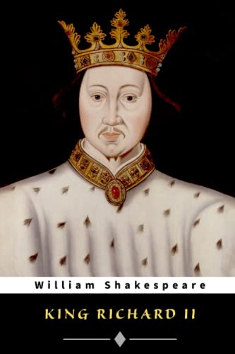 King Richard II (Annotated) : History Play by William Shakespeare