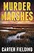 Murder in the Marshes by Carter Fielding