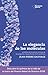 La elegancia de las moléculas (Spanish Edition)