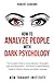How to Analyze People with Dark Psychology by Robert Cardone