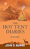 The Hot Tent Diaries: Autumn: Book 1 in the Hot Tent Diaries: Exploring Scotland in a tent with a woodburning stove.