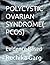 POLYCYSTIC OVARIAN SYNDROME( PCOS) by Ruchika Garg