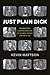 Just Plain Dick: Richard Ni...