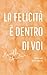 La felicità à dentro di voi