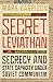 Secret Leviathan: Secrecy a...