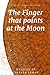 The Finger that points at the Moon by Colleen Inman