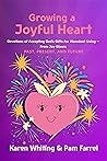 Growing a Joyful Heart by Karen Whiting