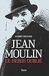 Jean Moulin, le h...