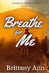 Breathe for Me