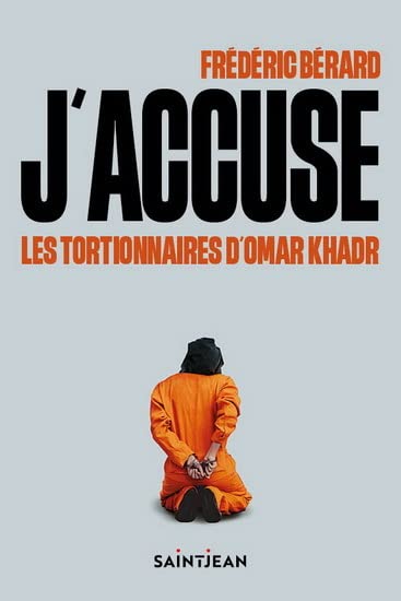 J'accuse les tortionnaires d'Omar Khadr (Paperback)