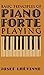 Basic Principles of Pianoforte Playing by Josef Lhevinne
